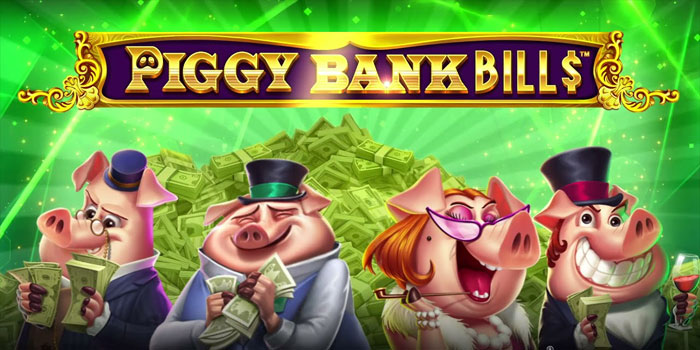 Trik Cepat Menang Jackpot di Slot Piggy Bank Bills