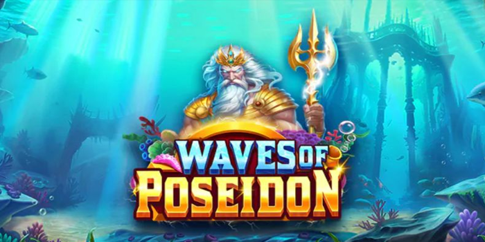 Strategi Ampuh Menang Jackpot Slot Waves Of Poseidon Hari Ini